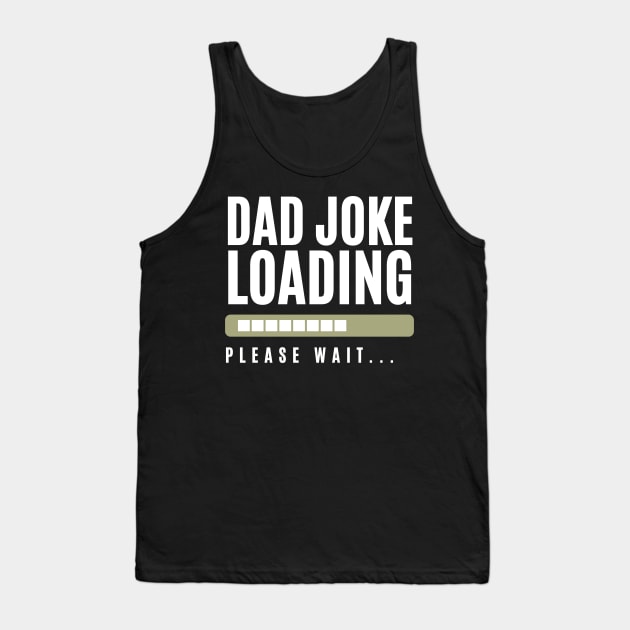 Dad Joke Loading Tank Top by JestforDads